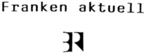 Franken aktuell BR Logo (DPMA, 25.07.1991)