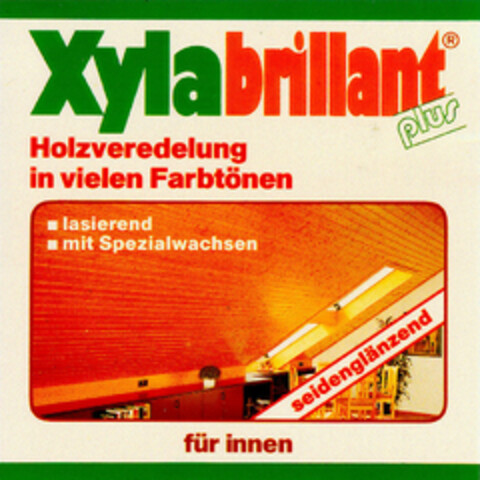 Xylabrillant plus Holzveredelung in vielen Farbtönen  lasierend  mit Spezialwachsen seidenglänzend für innen Logo (DPMA, 06.07.1990)