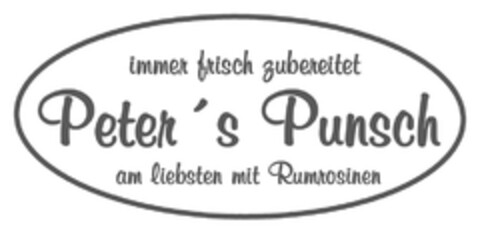 immer frisch zubereitet Peter's Punsch am liebsten mit Rumrosinen Logo (DPMA, 21.10.2015)