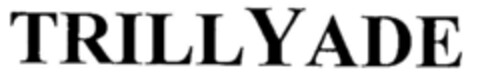 TRILLYADE Logo (DPMA, 03.03.1999)