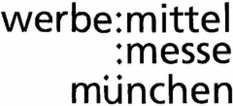 werbe:mittel:messe münchen Logo (DPMA, 24.12.2002)