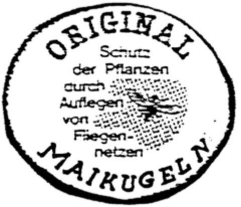 ORIGINAL MAIKUGELN Schutz der Pflanzen durch Auflegen von Fliegennetzen Logo (DPMA, 30.07.1998)