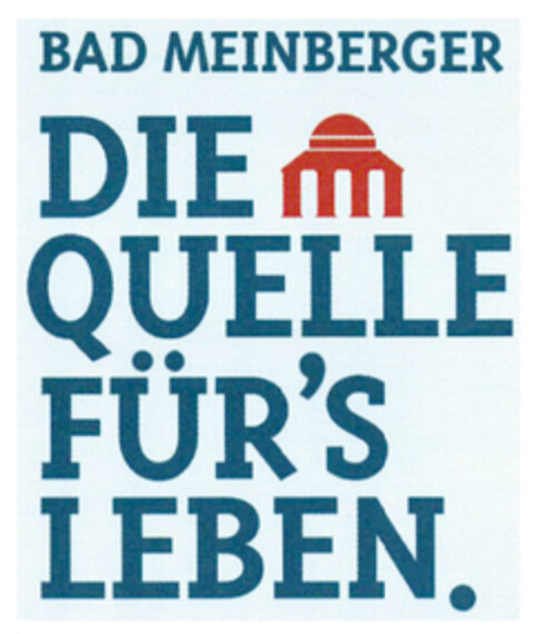 BAD MEINBERGER DIE QUELLE FÜR´S LEBEN. Logo (DPMA, 16.04.2019)