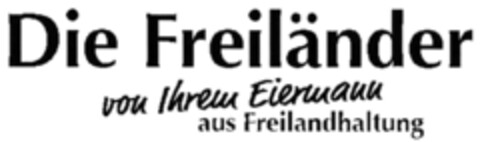 Die Freiländer von Ihrem Eiermann aus Freilandhaltung Logo (DPMA, 14.03.2015)