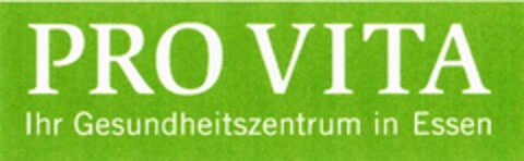 PRO VITA Ihr Gesundheitszentrum in Essen Logo (DPMA, 04/26/2007)