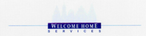 WELCOME HOME SERVICES Logo (DPMA, 11.02.1999)