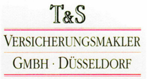 T&S VERSICHERUNGSMAKLER GMBH·DÜSSELDORF Logo (DPMA, 13.10.1999)