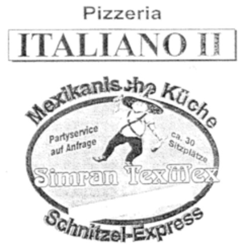 Pizzeria ITALIANO II Mexikanische Küche Simran TexMex Schnitzel-Express Logo (DPMA, 23.10.1999)