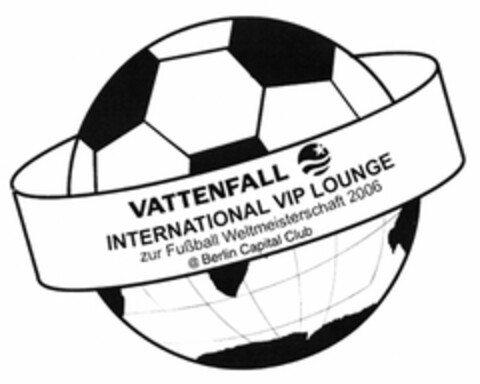 VATTENFALL INTERNATIONAL VIP LOUNGE zur Fußball Weltmeisterschaft 2006 Logo (DPMA, 06.05.2004)