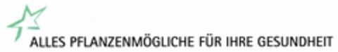 ALLES PFLANZENMÖGLICHE FÜR IHRE GESUNDHEIT Logo (DPMA, 12/19/2005)