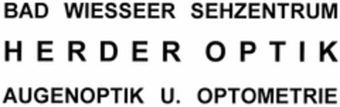 BAD WIESSEER SEHZENTRUM HERDER OPTIK AUGENOPTIK U. OPTOMETRIE Logo (DPMA, 23.03.2006)