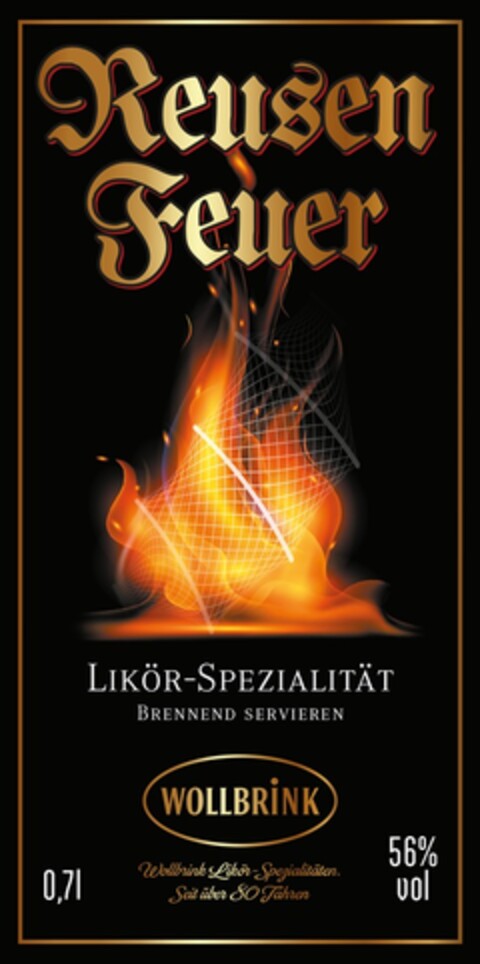 Reusen Feuer LIKÖR-SPEZIALITÄT BRENNEND SERVIEREN WOLLBRINK 0,7l Wollbrink Likör-Spezialitäten. 56% vol Seit über 80 Jahren Logo (DPMA, 25.07.2017)
