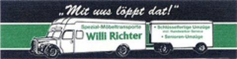 "Mit uns löppt dat!" Spezial Möbeltransporte Willi Richter Schlüsselfertige Umzüge incl. Handwerker-Service Senioren-Umzüge Logo (DPMA, 11.07.2005)