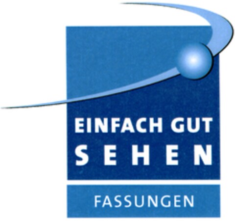 EINFACH GUT S E H E N FASSUNGEN Logo (DPMA, 04/05/2006)