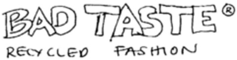 BAD TASTE RECYCLED FASHION Logo (DPMA, 12.12.1995)