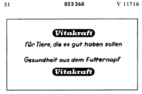 Vitakraft für Tiere, die es gut haben sollen Gesundheit aus dem Futternapf Vitakraft Logo (DPMA, 07.03.1968)