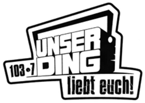 103·7 UNSER DING liebt euch! Logo (DPMA, 13.06.2008)