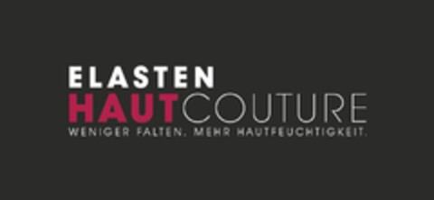 ELASTEN HAUTCOUTURE WENIGER FALTEN. MEHR HAUTFEUCHTIGKEIT. Logo (DPMA, 20.08.2015)