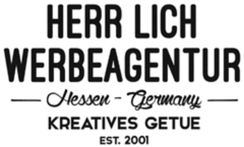 HERR LICH WERBEAGENTUR Hessen Germany KREATIVES GETUE EST. 2001 Logo (DPMA, 04.05.2016)