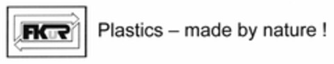 FKuR Plastics - made by nature! Logo (DPMA, 14.08.2006)