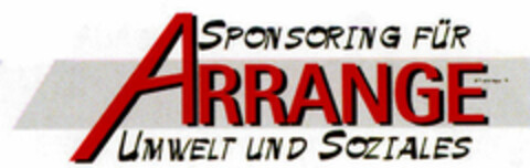 SPONSORING FÜR ARRANGE UMWELT UND SOZIALES Logo (DPMA, 02/24/1998)