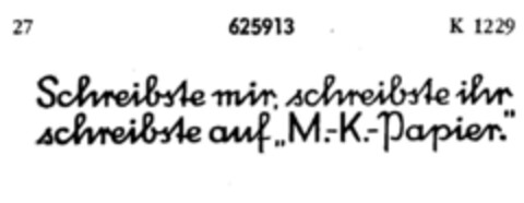 Schreibste mir, schreibste ihr schreibste auf "M.-K.-Papier." Logo (DPMA, 20.06.1950)