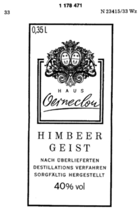 HAUS Oerneclou HIMBEER GEIST NACH ÜBERLIEFERTEN DESTILLATIONS VERFAHREN SORGFÄLTIG HERGESTELLT Logo (DPMA, 08/23/1990)