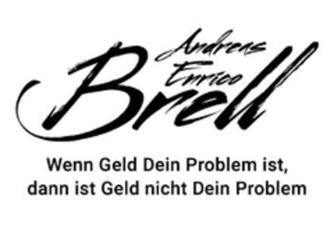 Andreas Enrico Brell Wenn Geld Dein Problem ist, dann ist Geld nicht Dein Problem Logo (DPMA, 02/19/2018)