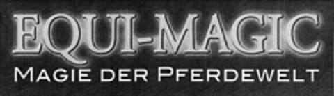 EQUI-MAGIC MAGIE DER PFERDEWELT Logo (DPMA, 27.08.2004)
