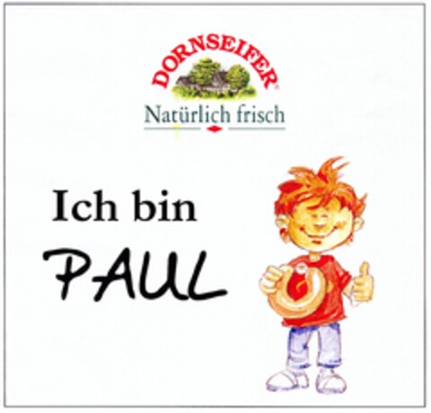 DORNSEIFER Natürlich frisch Ich bin PAUL Logo (DPMA, 01.09.2006)