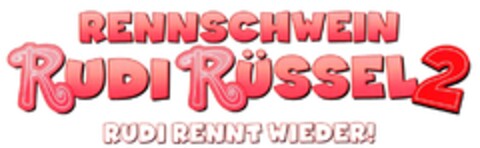 RENNSCHWEIN RUDI RÜSSEL2 RUDI RENNT WIEDER! Logo (DPMA, 05.12.2006)