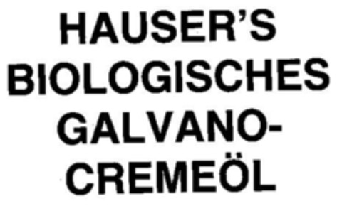 HAUSER'S BIOLOGISCHES GALVANO-CREMÖL Logo (DPMA, 20.07.1989)