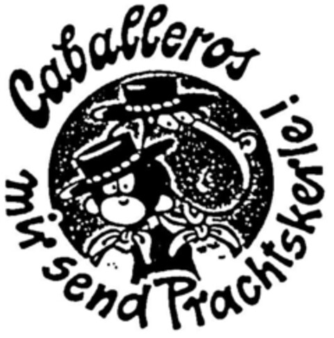 Caballeros mir send Prachtskerle! Logo (DPMA, 09/05/2001)