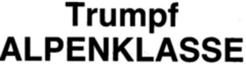 Trumpf ALPENKLASSE Logo (DPMA, 13.12.1984)