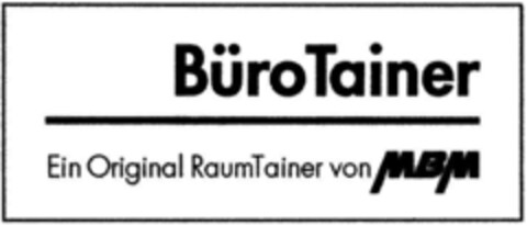 BüroTainer Ein Original RaumTainer von MBM Logo (DPMA, 05/14/1993)