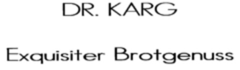 DR. KARG Exquisiter Brotgenuss Logo (DPMA, 03/23/2001)