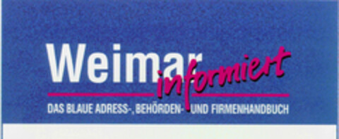 Weimar informiert - DAS BLAUE ADRESS-, BEHÖRDEN- UND FIRMENHANDBUCH Logo (DPMA, 01.03.1995)