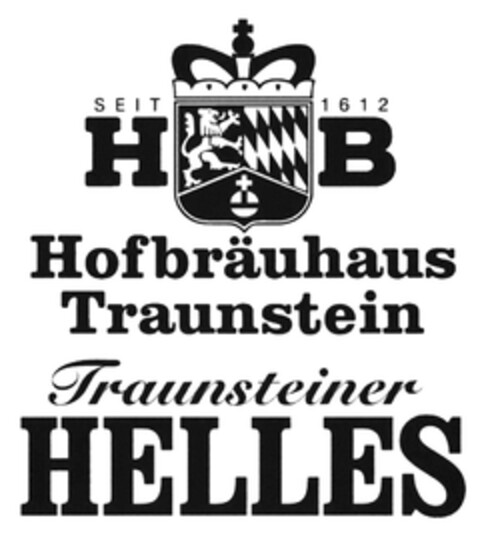 SEIT 1612 HB Hofbräuhaus Traunstein Traunsteiner HELLES Logo (DPMA, 07.08.2018)