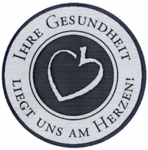 IHRE GESUNDHEIT LIEGT UNS AM HERZEN! Logo (DPMA, 13.06.2005)