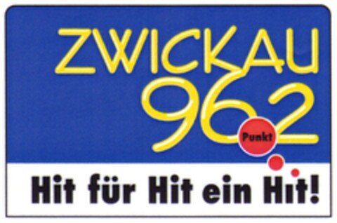 ZWICKAU 96 Punkt 2 Hit für Hit ein Hit! Logo (DPMA, 01/26/2007)