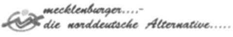 mecklenburger....- die norddeutsche Alternative..... Logo (DPMA, 01.08.1991)