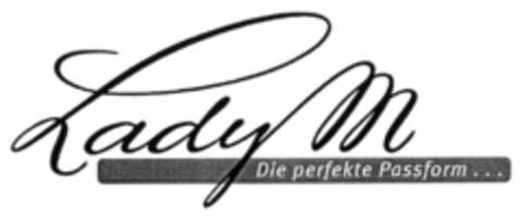 Lady M Die perfekte Passform Logo (DPMA, 10/08/2009)