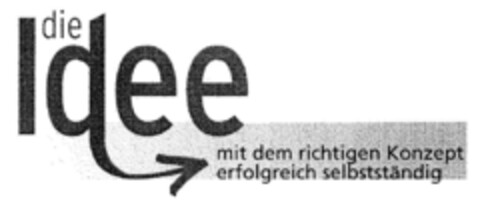 die idee mit dem richtigen Konzept erfolgreich selbstständig Logo (DPMA, 02.04.2002)