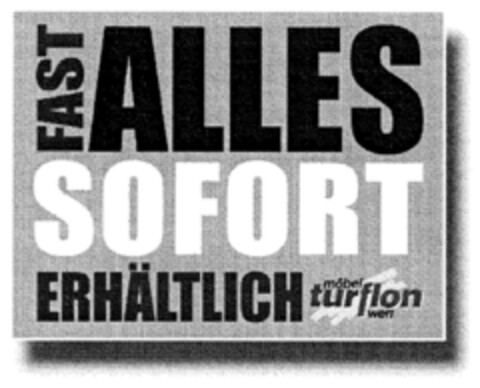 FAST ALLES SOFORT ERHÄLTLICH möbel turflon werl Logo (DPMA, 30.08.2000)