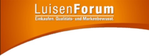 LuisenForum Einkaufen.Qualitäts- und Markenbewusst. Logo (DPMA, 09/05/2016)