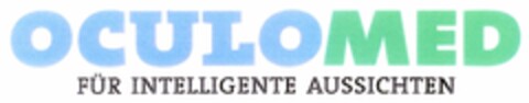 OCULOMED FÜR INTELLIGENTE AUSSICHTEN Logo (DPMA, 03.12.2005)