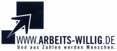 WWW.ARBEITS-WILLIG.DE Und aus Zahlen werden Menschen. Logo (DPMA, 08.08.2006)