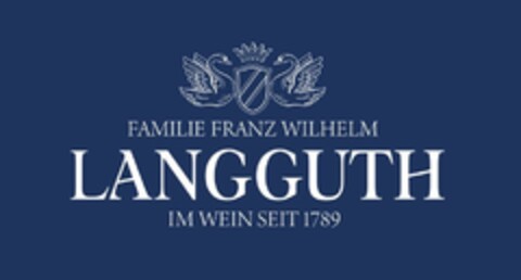 FAMILIE FRANZ WILHELM LANGGUTH IM WEIN SEIT 1789 Logo (DPMA, 19.02.2015)