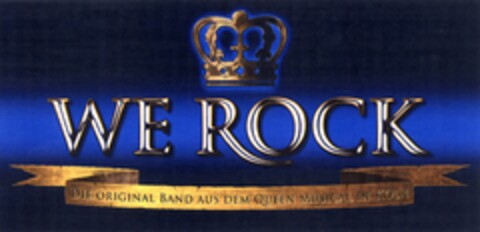 WE ROCK DIE ORIGINAL BAND AUS DEM QUEEN MUSICAL IN KÖLN Logo (DPMA, 17.10.2006)