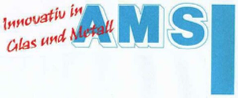 Innovativ in Glas und Metall AMS Logo (DPMA, 31.03.2003)